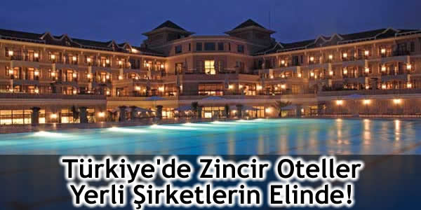 turkiyede-zincir-oteller-yerli-sirketlerin-elinde turizm zincir otel, turizm zinciri, türkiyedeki zincir oteller, zincir otel