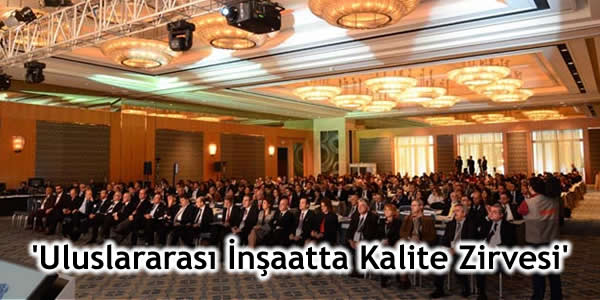 ‘Uluslararası İnşaatta Kalite Zirvesi’