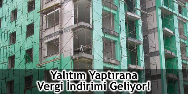 yalitim-yaptirana-vergi-indirimi-geliyor yalıtım yaptırana vergi indirimi,yalıtım vergi indirimi,mehmet şimşek vergi indirimi,yalıtıma vergi indirimi
