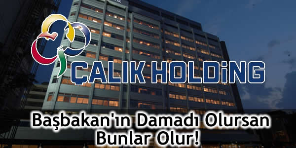 Başbakan’ın Damadı Olursan Bunlar Olur!