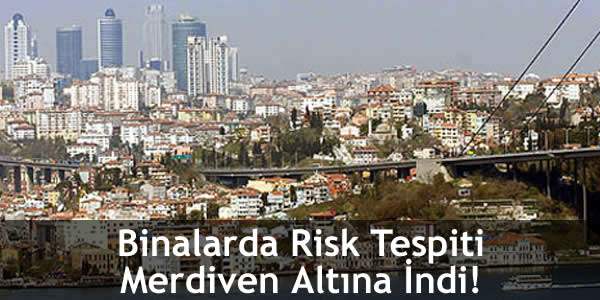 Binalarda Risk Tespiti Merdiven Altına İndi!