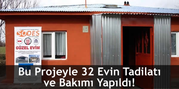 Bu Projeyle 32 Evin Tadilatı ve Bakımı Yapıldı!