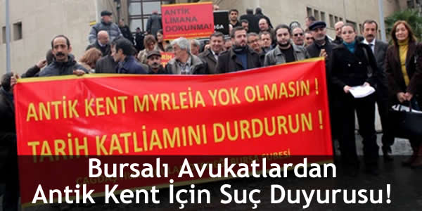 Bursalı Avukatlardan Antik Kent İçin Suç Duyurusu!