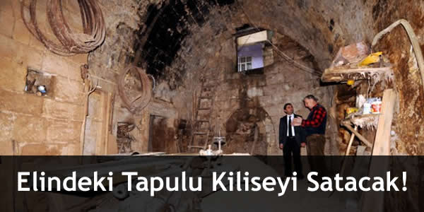 Elindeki Tapulu Kiliseyi Satacak!
