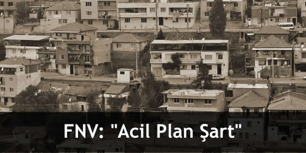 FNV: “Acil Plan Şart”