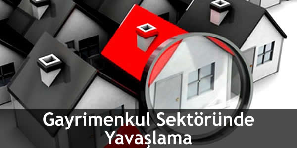 Gayrimenkul Sektöründe Yavaşlama