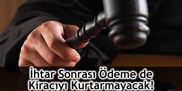 ihtar-sonrasi-odeme-de-kiraciyi-kurtarmayacak