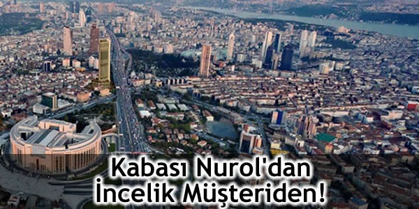 Kabası Nurol’dan İncelik Müşteriden!