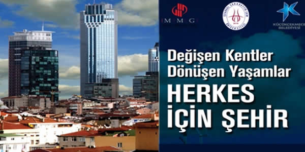 MMG PANEL: “Değişen Kentler, Dönüşen Yaşamlar, Herkes İçin Şehir”