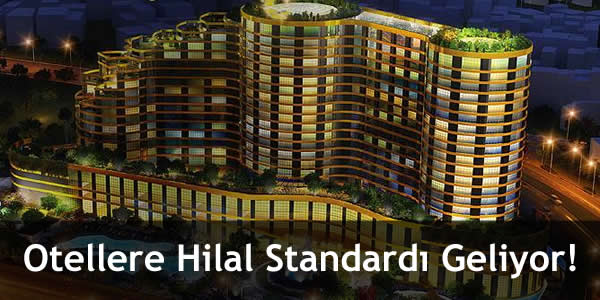 Otellere Hilal Standardı Geliyor! otellere-hilal-standardi-geliyor
