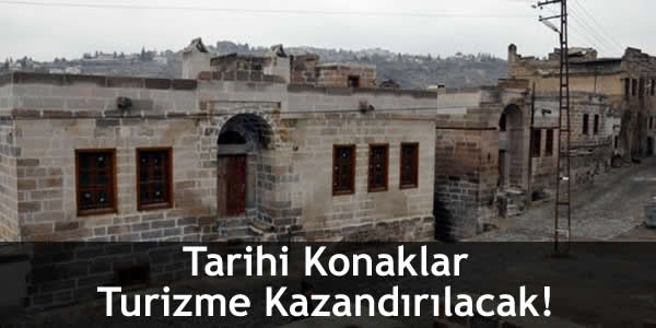 Tarihi Konaklar Turizme Kazandırılacak!