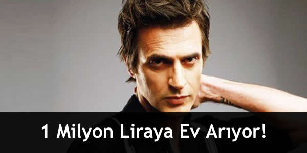 1 Milyon Liraya Ev Arıyor!