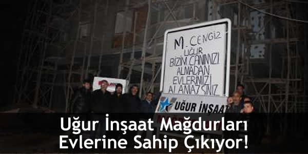 ugur-insaat-magdurlari-evlerine-sahip-cikiyor uğur inşaat ile ilgili aramalar, uğur inşaat gaziantep ev fiyatları, uğur inşaat gaziantep fiyatları, uğur inşaat gaziantep karataş, uğur inşaat daire fiyatları, uğur inşaat mağdurları