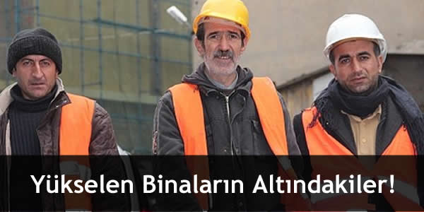 Yükselen Binaların Altındakiler!