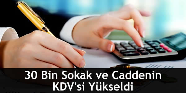 30 Bin Sokak ve Caddenin KDV’si Yükseldi