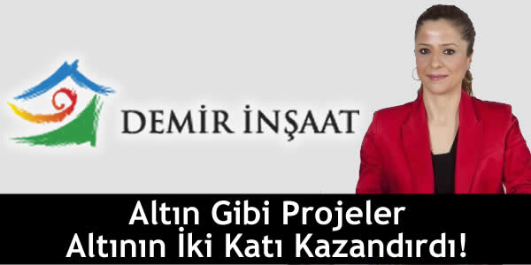 Altın Gibi Projeler Altının İki Katı Kazandırdı!