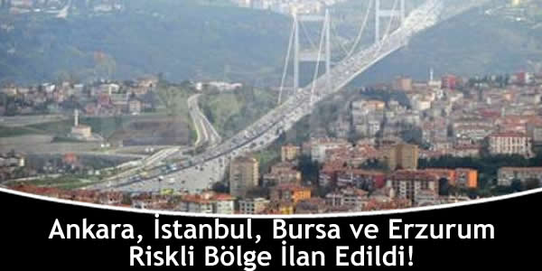 ankara-istanbul-bursa-ve-erzurum-riskli-bolge-ilan-edildi