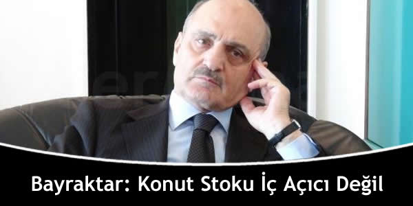 Bayraktar: Konut Stoku İç Açıcı Değil
