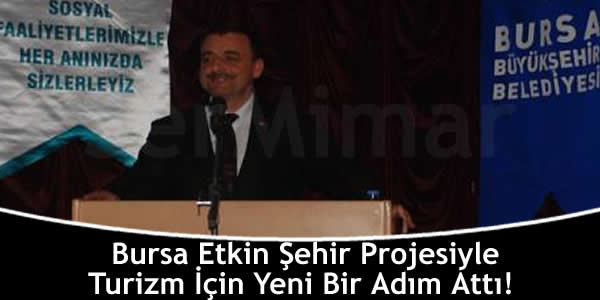 Bursa Etkin Şehir Projesiyle Turizm İçin Yeni Bir Adım Attı!