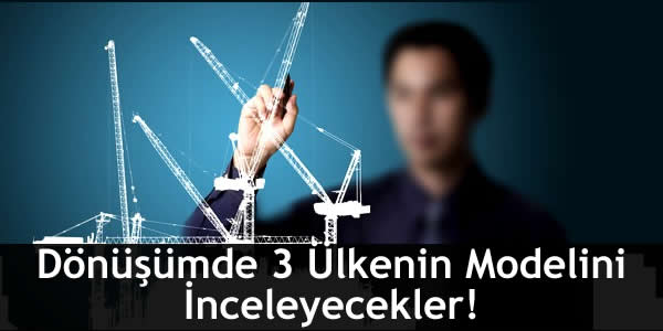 Dönüşümde 3 Ülkenin Modelini İnceleyecekler! donusumde-3-ulkenin-modelini-inceleyecekler