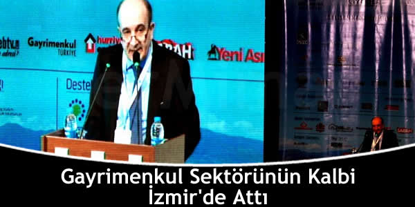 Gayrimenkul Sektörünün Kalbi İzmir’de Attı