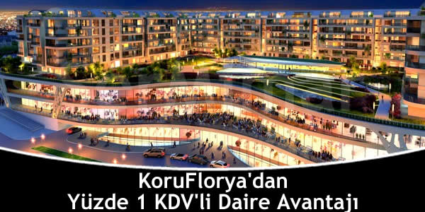 KoruFlorya’dan Yüzde 1 KDV’li Daire Avantajı