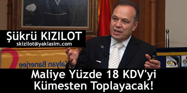 Maliye Yüzde 18 KDV’yi Kümesten Toplayacak!
