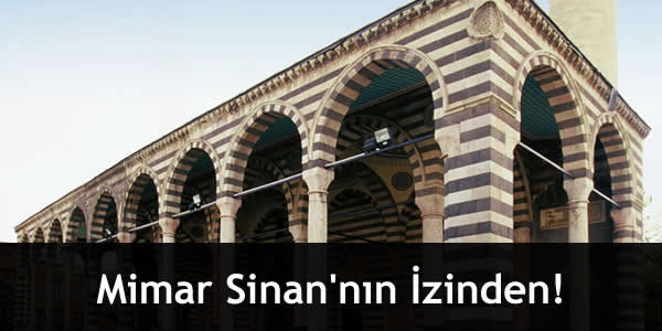 Mimar Sinan’nın İzinden! mimar-sinannin-izinden