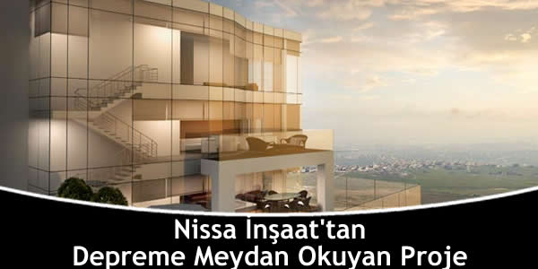 Nissa İnşaat’tan Depreme Meydan Okuyan Proje