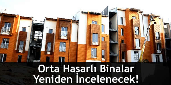 Orta Hasarlı Binalar Yeniden İncelenecek! orta-hasarli-binalar-yeniden-incelenecek