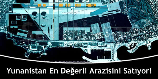 Yunanistan En Değerli Arazisini Satıyor!