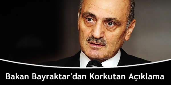 Bakan Bayraktar’dan Korkutan Açıklama
