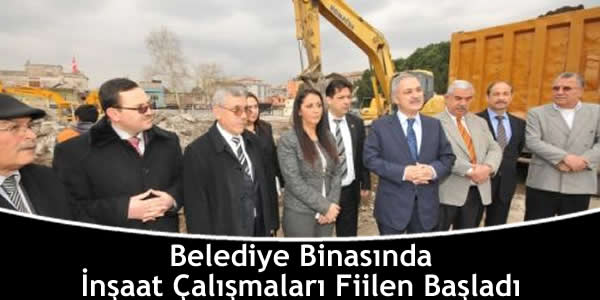 Belediye Binasında İnşaat Çalışmaları Fiilen Başladı