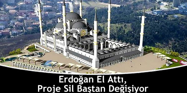 Erdoğan El Attı, Proje Sil Baştan Değişiyor