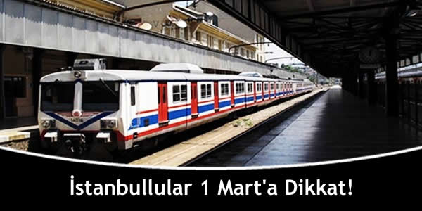 İstanbullular 1 Mart’a Dikkat!