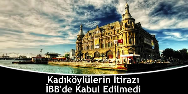 Kadıköylülerin İtirazı İBB’de Kabul Edilmedi