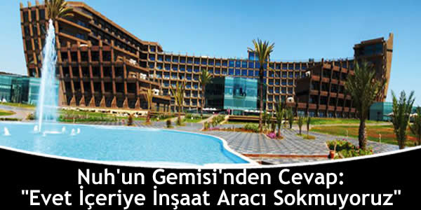 Nuh’un Gemisi’nden Cevap: “Evet İçeriye İnşaat Aracı Sokmuyoruz” nuhun-gemisinden-cevap-evet-iceriye-insaat-araci-sokmuyoruz