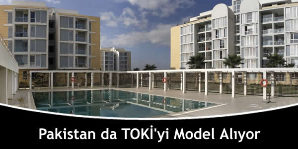 Pakistan da TOKİ’yi Model Alıyor