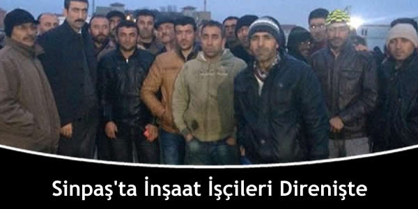 Sinpaş’ta İnşaat İşçileri Direnişte
