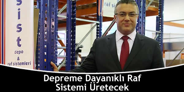 Depreme Dayanıklı Raf Sistemi Üretecek