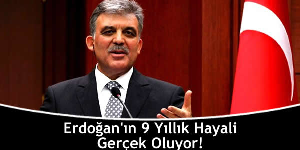 Erdoğan’ın 9 Yıllık Hayali Gerçek Oluyor!