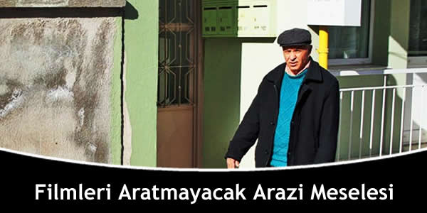 Filmleri Aratmayacak Arazi Meselesi filmleri-aratmayacak-arazi-meselesi