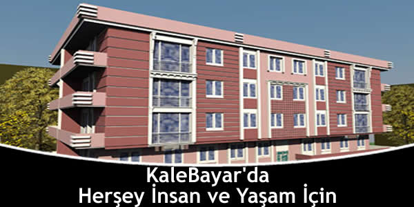 KaleBayar’da Herşey İnsan ve Yaşam İçin