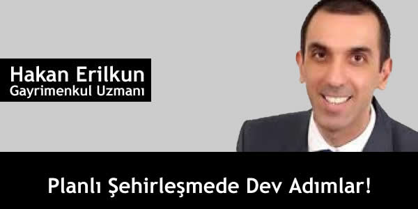 Planlı Şehirleşmede Dev Adımlar! planli-sehirlesmede-dev-adimlar