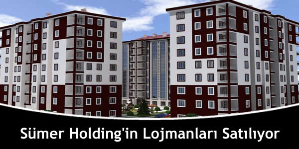 Sümer Holding’in Lojmanları Satılıyor