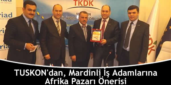 tuskondan-mardinli-is-adamlarina-afrika-pazari-onerisi