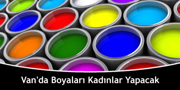 Van’da Boyaları Kadınlar Yapacak