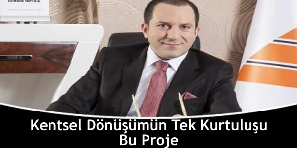 Kentsel Dönüşümün Tek Kurtuluşu Bu Proje kentsel-donusumun-tek-kurtulusu-bu-proje