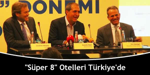 “Süper 8” Otelleri Türkiye’de