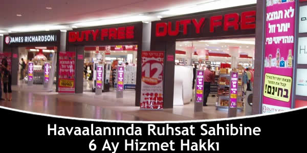 Havaalanında Ruhsat Sahibine 6 Ay Hizmet Hakkı